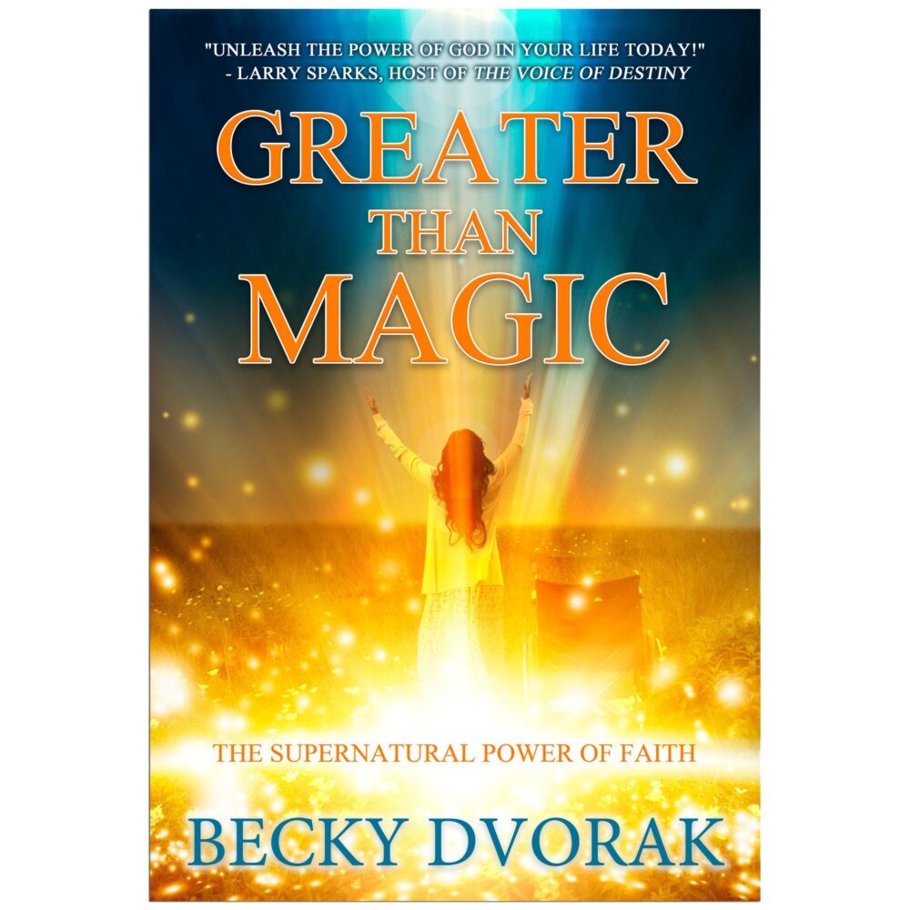 Greater than Magic by Becky Dvorak