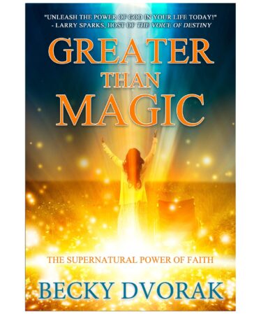 Greater than Magic by Becky Dvorak